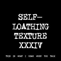 SELF-LOATHING TEXTURE XXXIV [TF01140] cover art