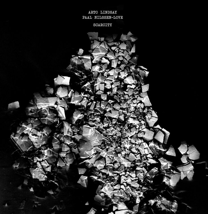 Scarcity | Arto Lindsay / Paal Nilssen-Love | PNL Records