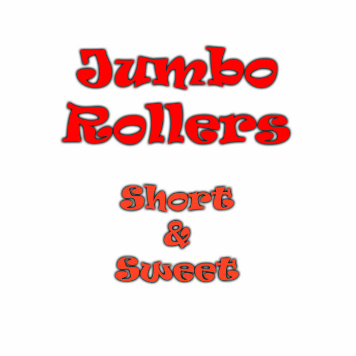 Short & Sweet | Jumbo Rollers