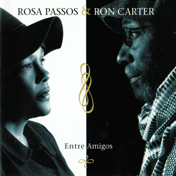 Entre Amigos | Rosa Passos, Ron Carter | Chesky Records