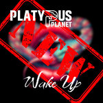 Platypus Planet - Wake Up