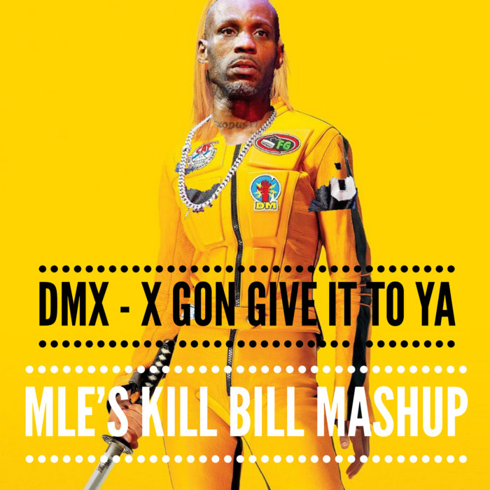 DMX - X Gon Give It To Ya (Metropolitan Liberal Elite's Kill Bill ...