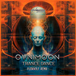 Ovnimoon - Trance Dance (Flowwolf Remix)  (ovniep603 - Ovnimoon Records)