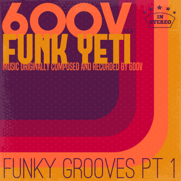Funky Grooves pt 1 | 600V aka Funk Yeti | 600V