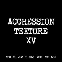 AGGRESSION TEXTURE XV [TF00345] cover art
