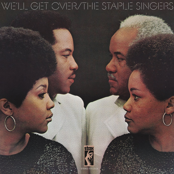 We'll Get Over | The Staple Singers