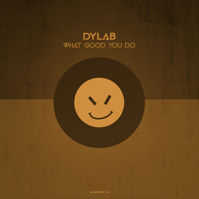 What Good You Do, by dyLAB