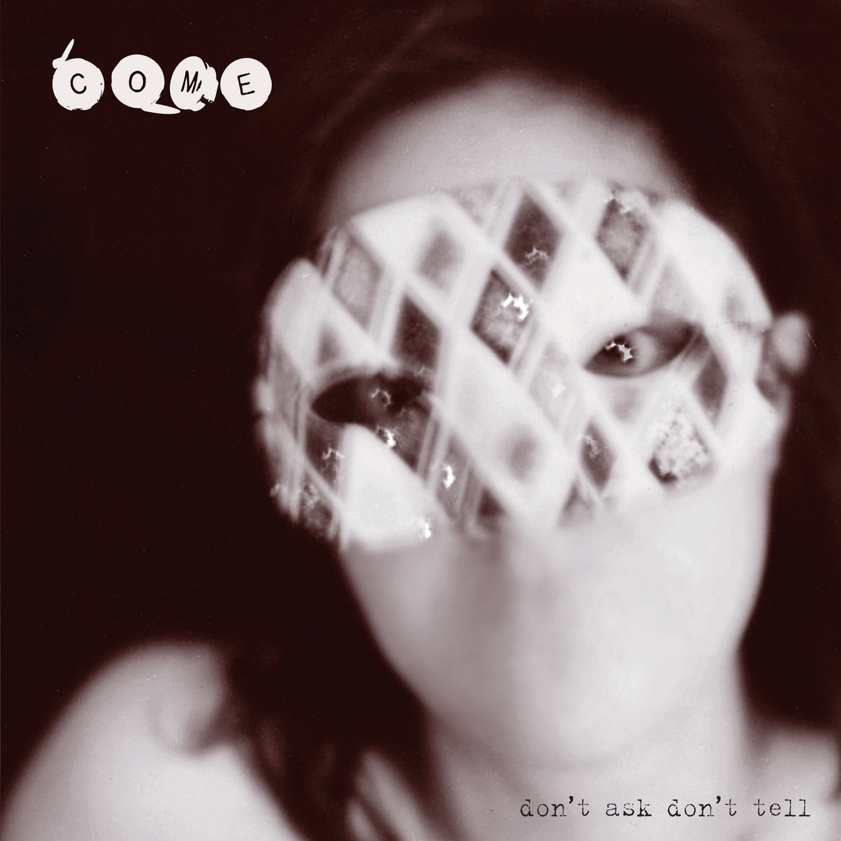 Don't Ask Don't Tell (Expanded Edition) by Come