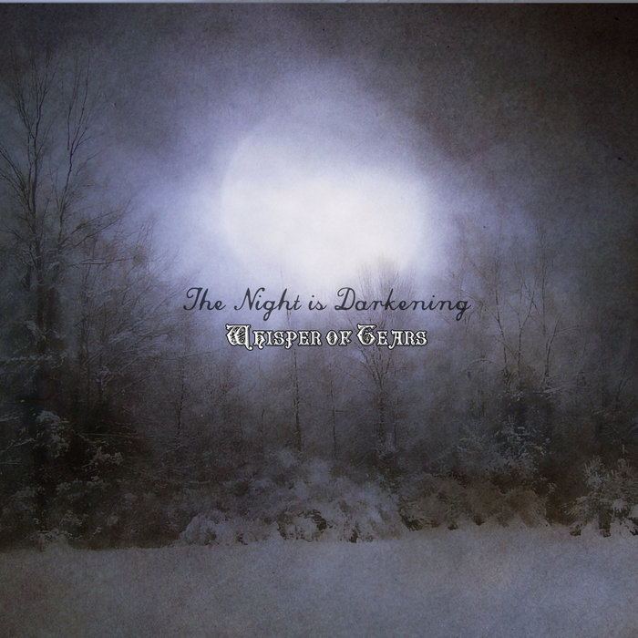 The Night Is Darkening Whisper Of Tears