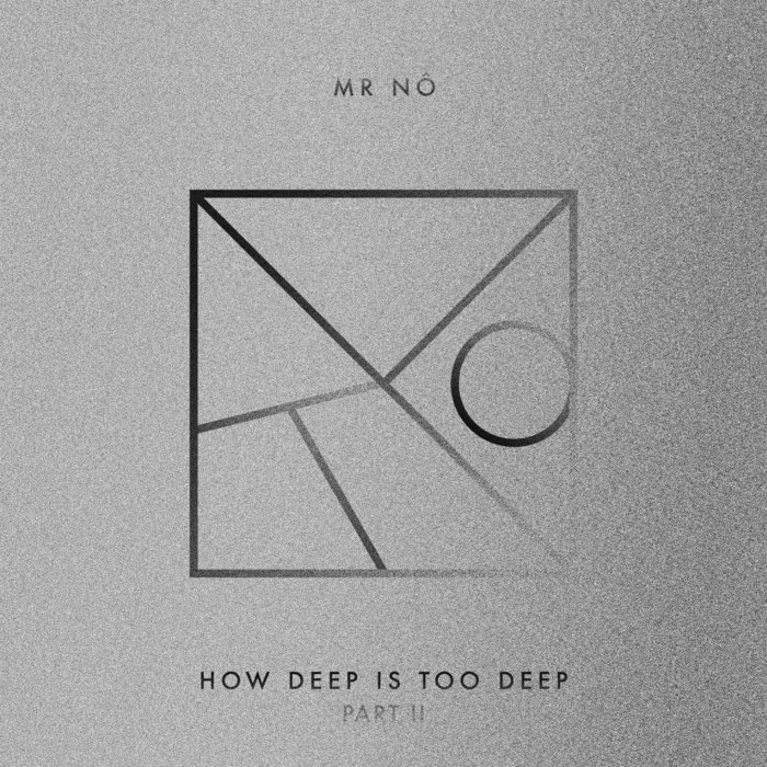 How Deep Is Too Deep part II Mr Nô