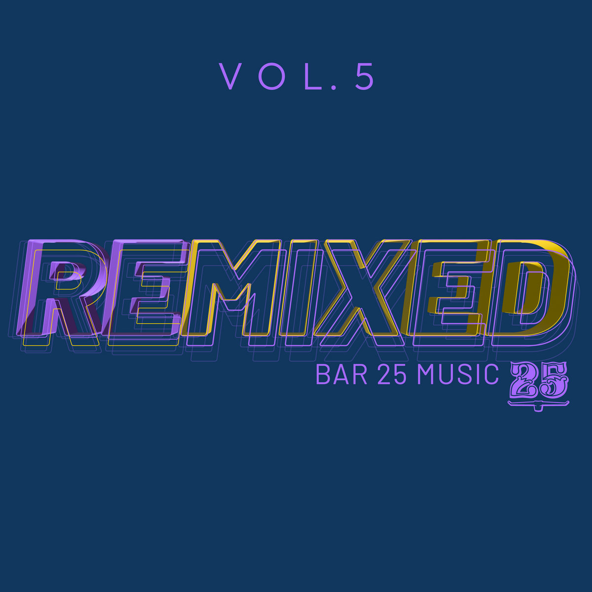 Bar 25 Music: Remixed Vol.5 [BAR25-205] | Bar 25 Music