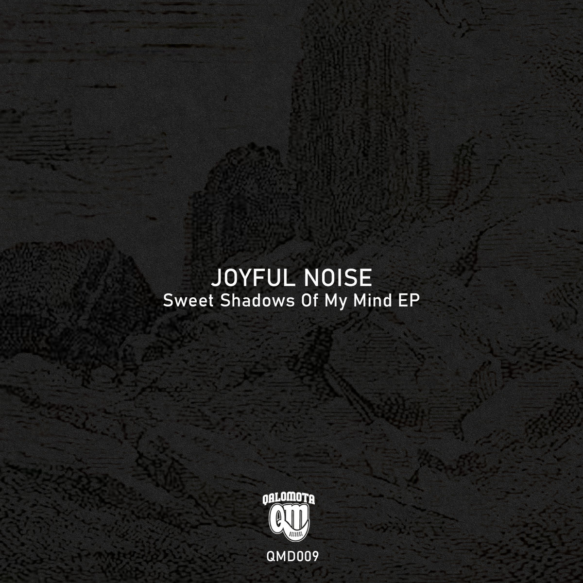 JOYFUL NOISE "Sweet Shadows Of My Mind EP" QALOMOTA