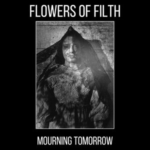 Mourning TomorrowFlowers of Filth. cover