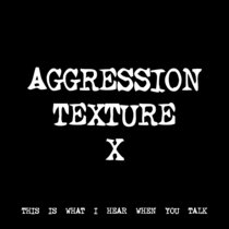 AGGRESSION TEXTURE X [TF00214] cover art
