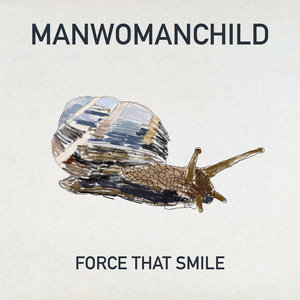 Manwomanchild — Force That Smile