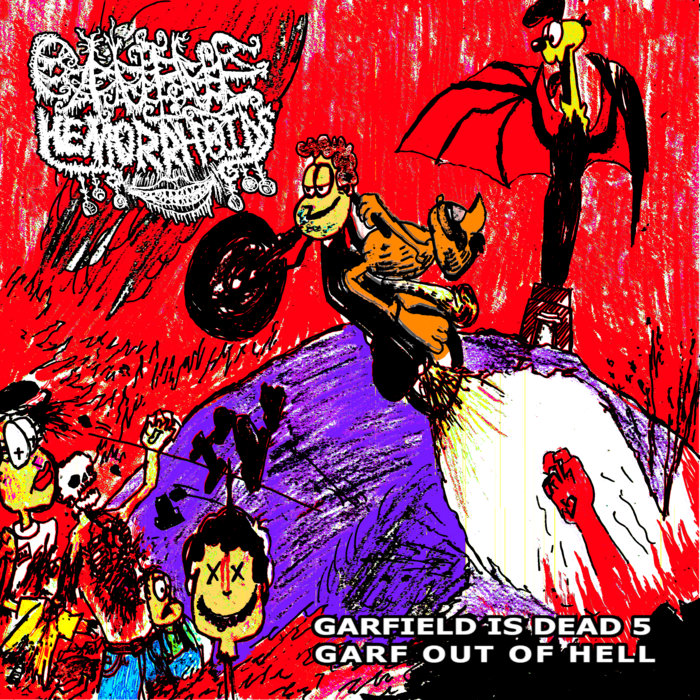 GARFIELD IS DEAD 5: GARF OUT OF HELL | K9 Hemorrhoids