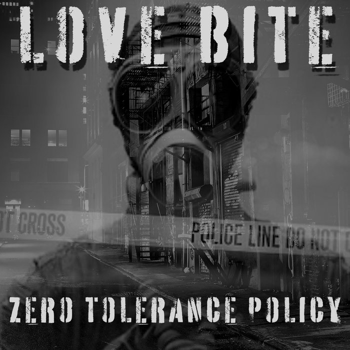 Zero Tolerance Policy Love Bite