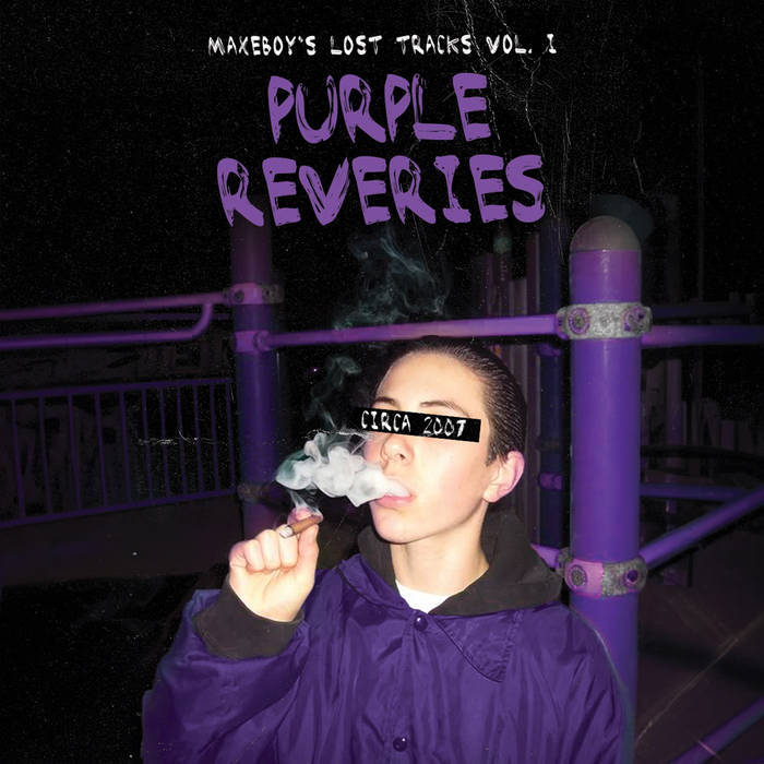 Purple Reveries: Maxeboy's Lost Tracks Vol. 1 | Maxeboy | Bratty
