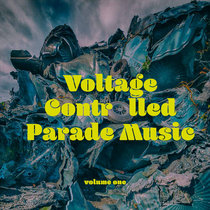 Voltage Controlled Parade Music Vol.1 cover art