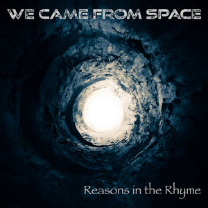 We Came From Space — Reasons in the Rhyme - EP