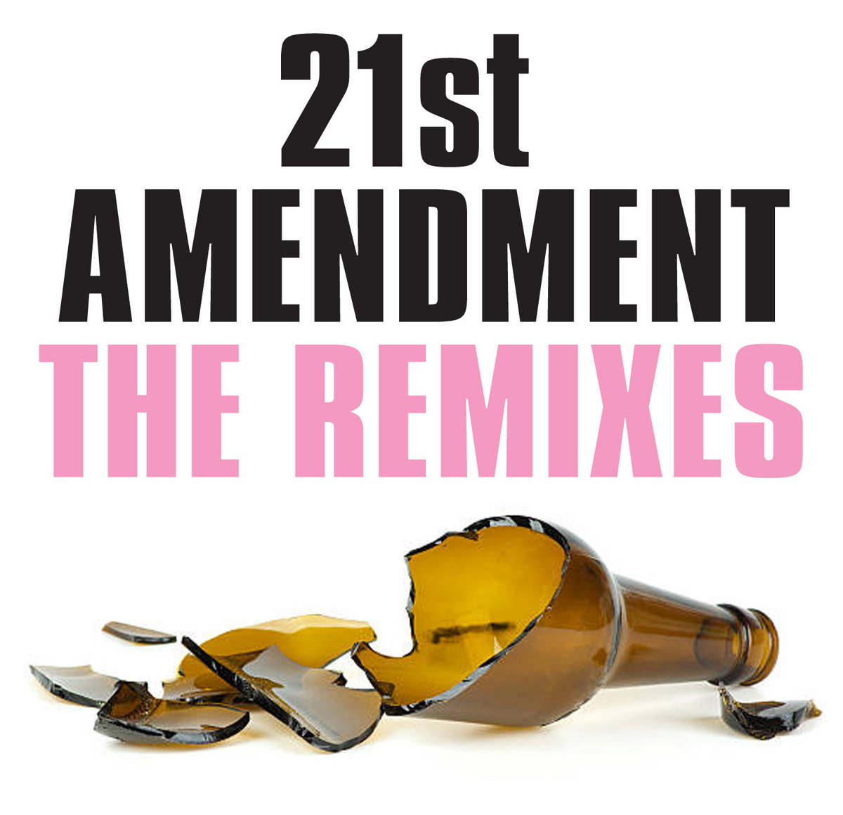 21st Amendment - The Remixes | 21st Amendment