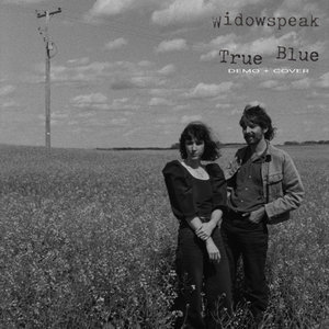 Widowspeak — True Blue - Demo & Cover