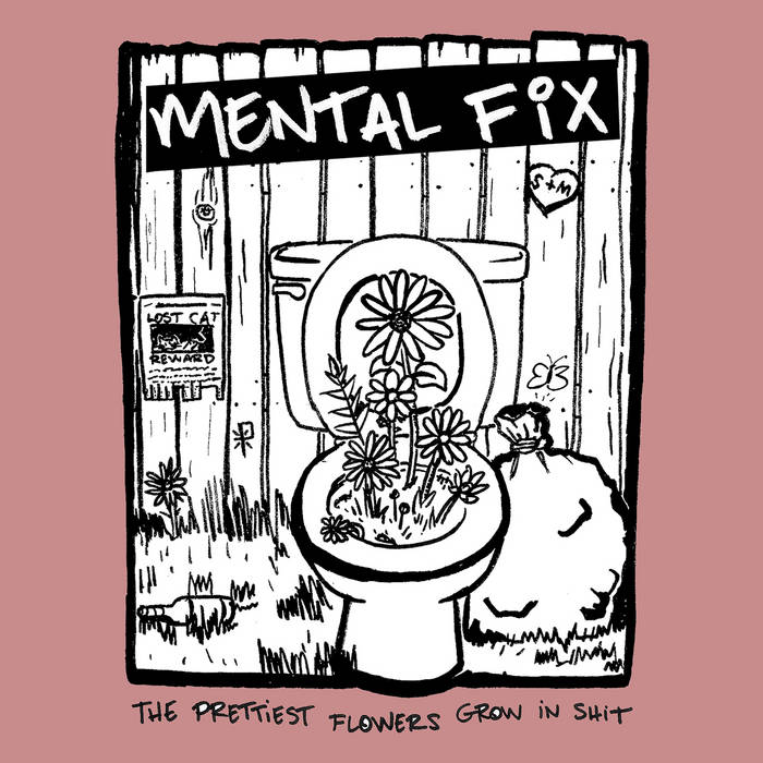 The Prettiest Flowers Grow In Shit | Mental Fix