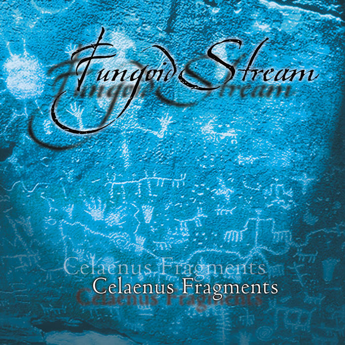 Celaenus Fragments | Fungoid Stream