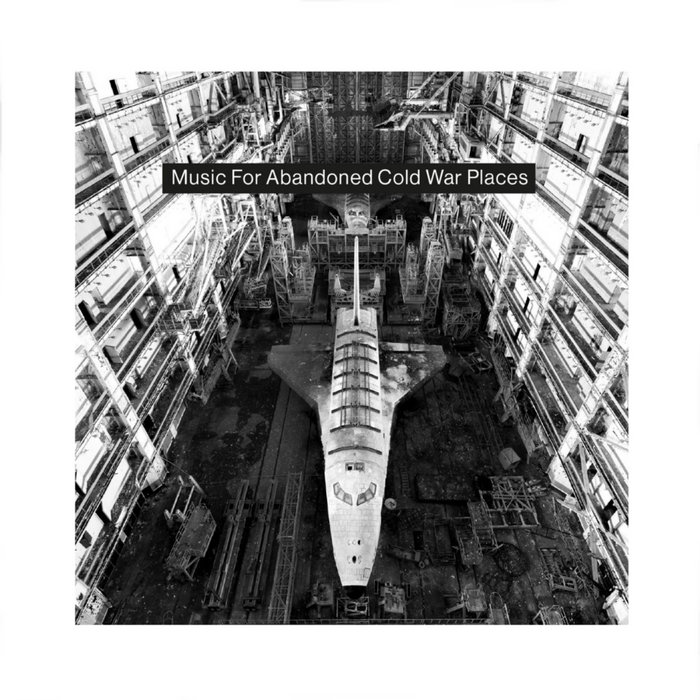 Music For Abandoned Cold War Places