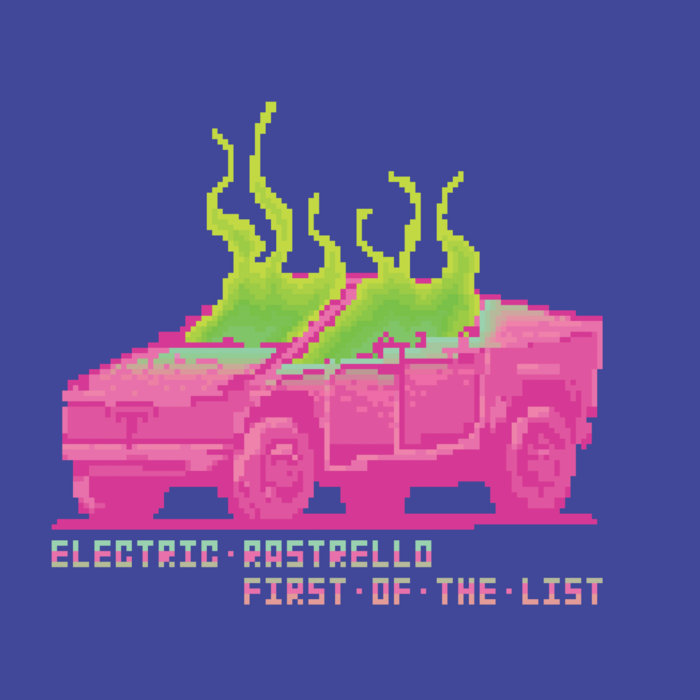 Pochette de First Of The List par Electric Rastrello