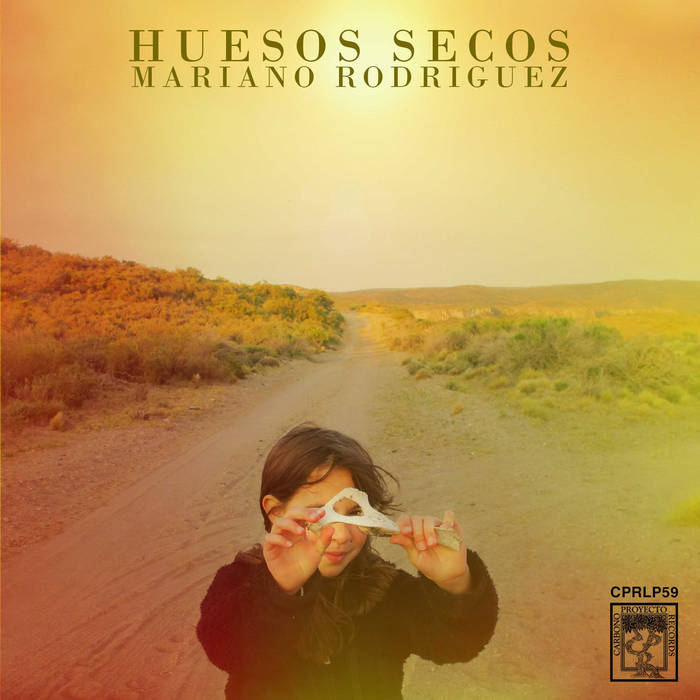 Mariano Rodriguez – Huesos Secos