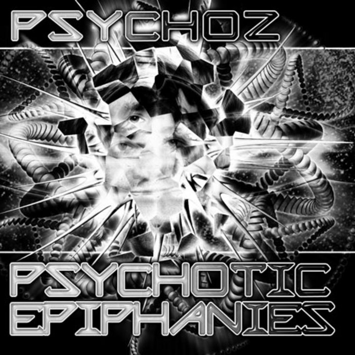 PSYCHOZ - Psychotic Epiphanies (Geomagnetic.tv) | Geomagnetic