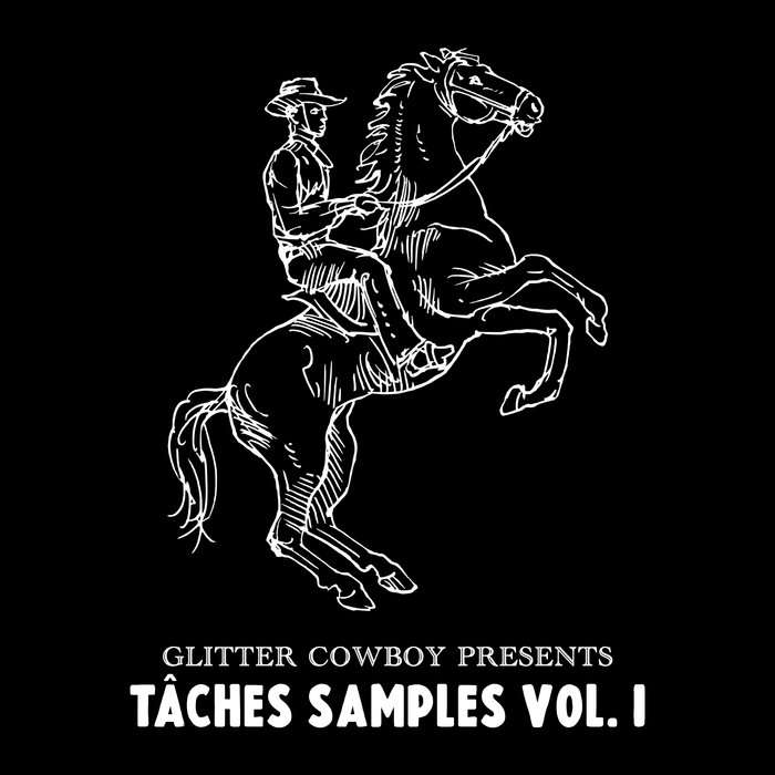 GLITTER COWBOY PRESENTS TÂCHES SAMPLES VOL. 1 TÂCHES