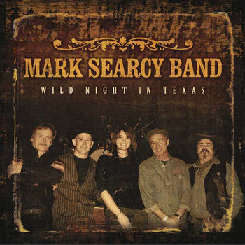Wild Night In Texas | Mark Searcy Band | Mark Searcy