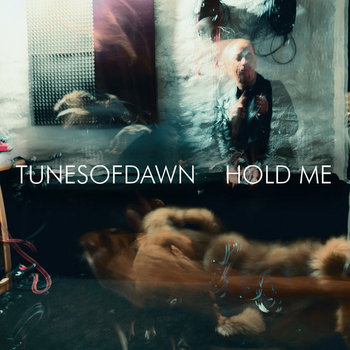 Hold Me | TUNES OF DAWN