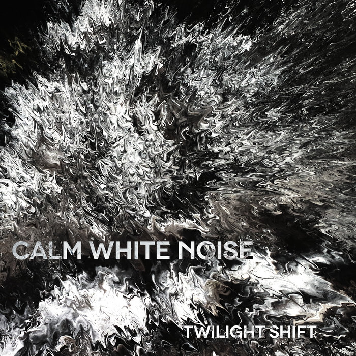 Twilight Shift Calm White Noise