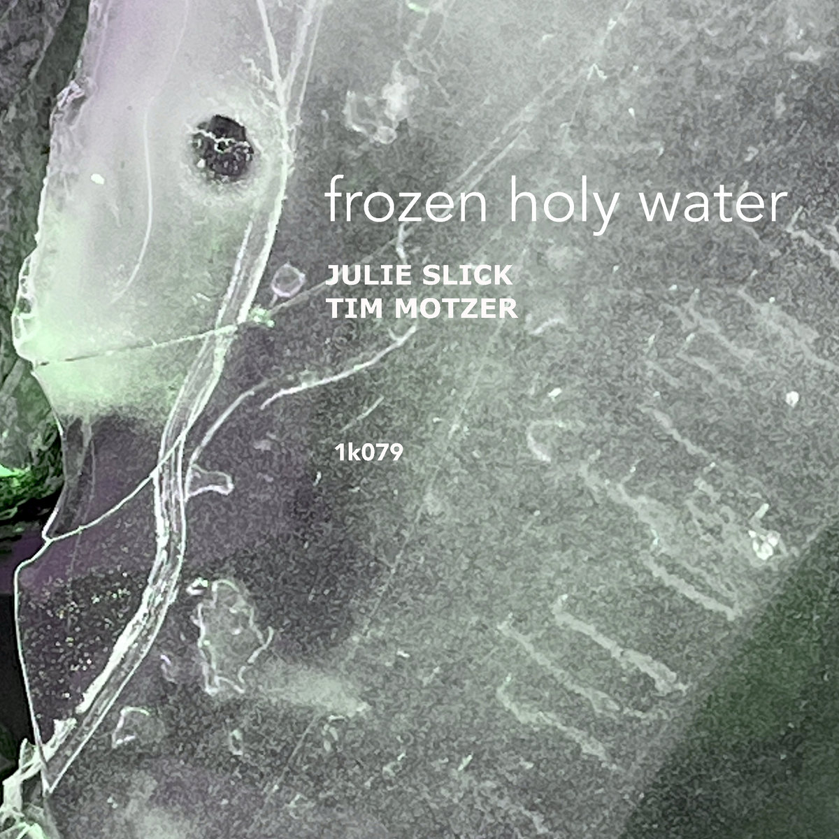 frozen holy water | julie slick + tim motzer | Tim Motzer / 1k