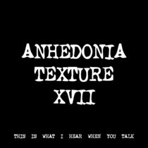 ANHEDONIA TEXTURE XVII [TF00443] cover art
