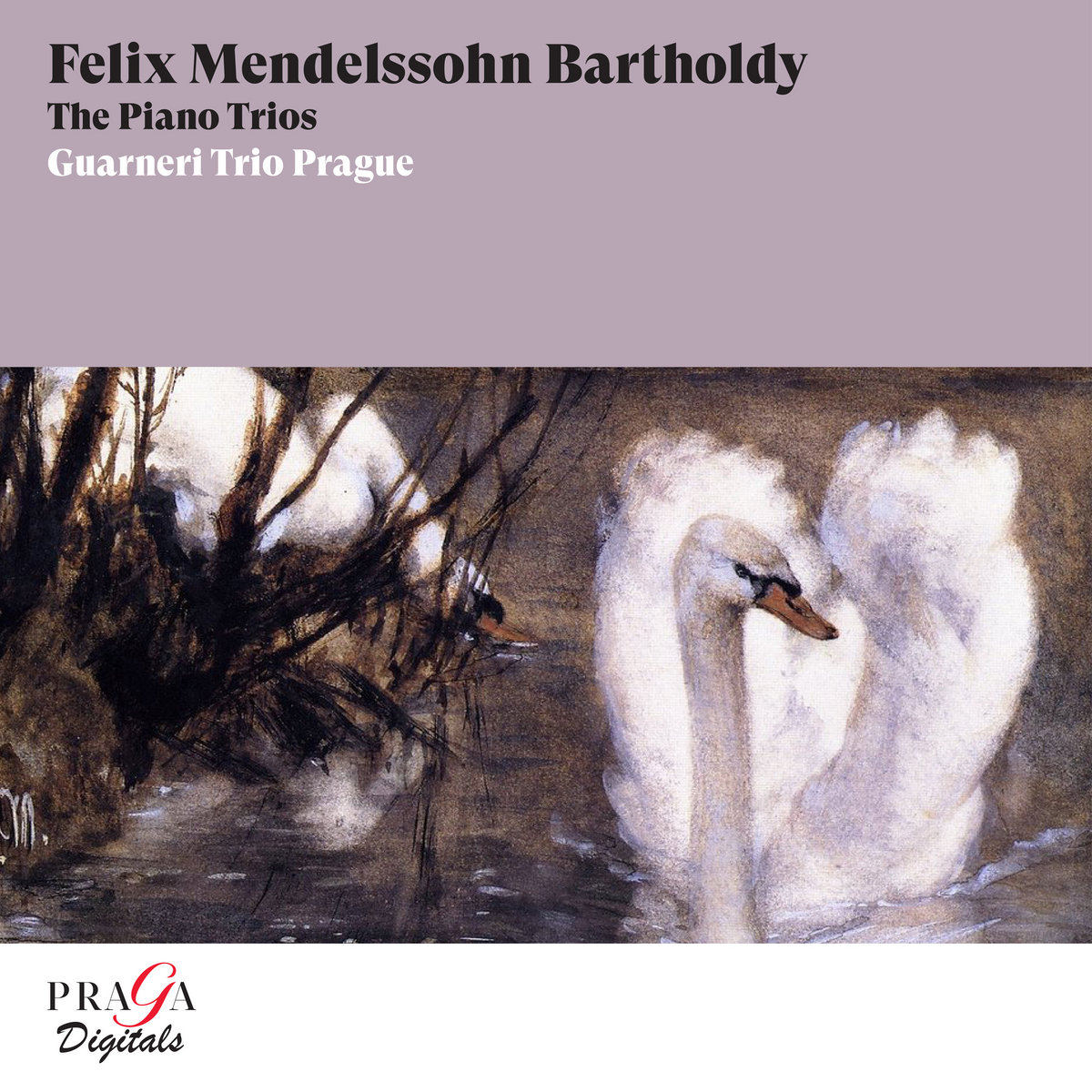 Felix Mendelssohn Bartholdy The Piano Trios Guarneri Trio Prague