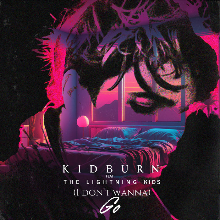 I Don't Wanna) Go | Kidburn feat. The Lightning Kids | Kidburn