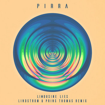 Limousine Lies - Lindstrøm & Prins Thomas Remix Pirra