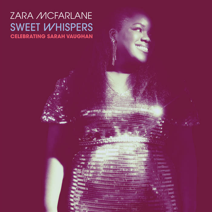 Sweet Whispers: Celebrating Sarah Vaughan
Zara McFarlane