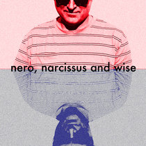 Nero, Narcissus and Wise cover art