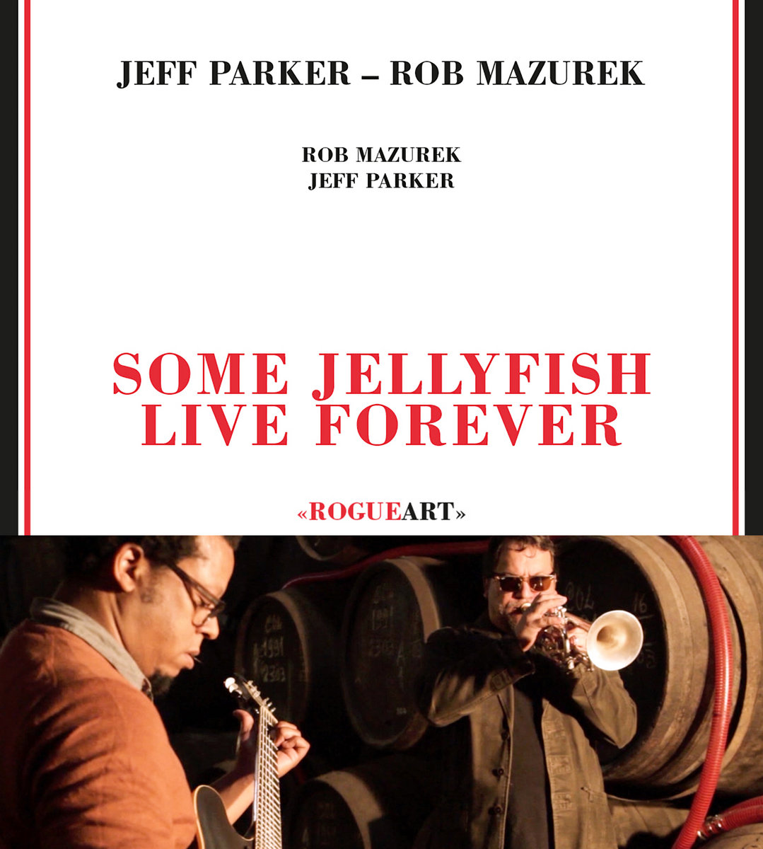 SOME JELLYFISH LIVE FOREVER | JEFF PARKER - ROB MAZUREK | RogueArt