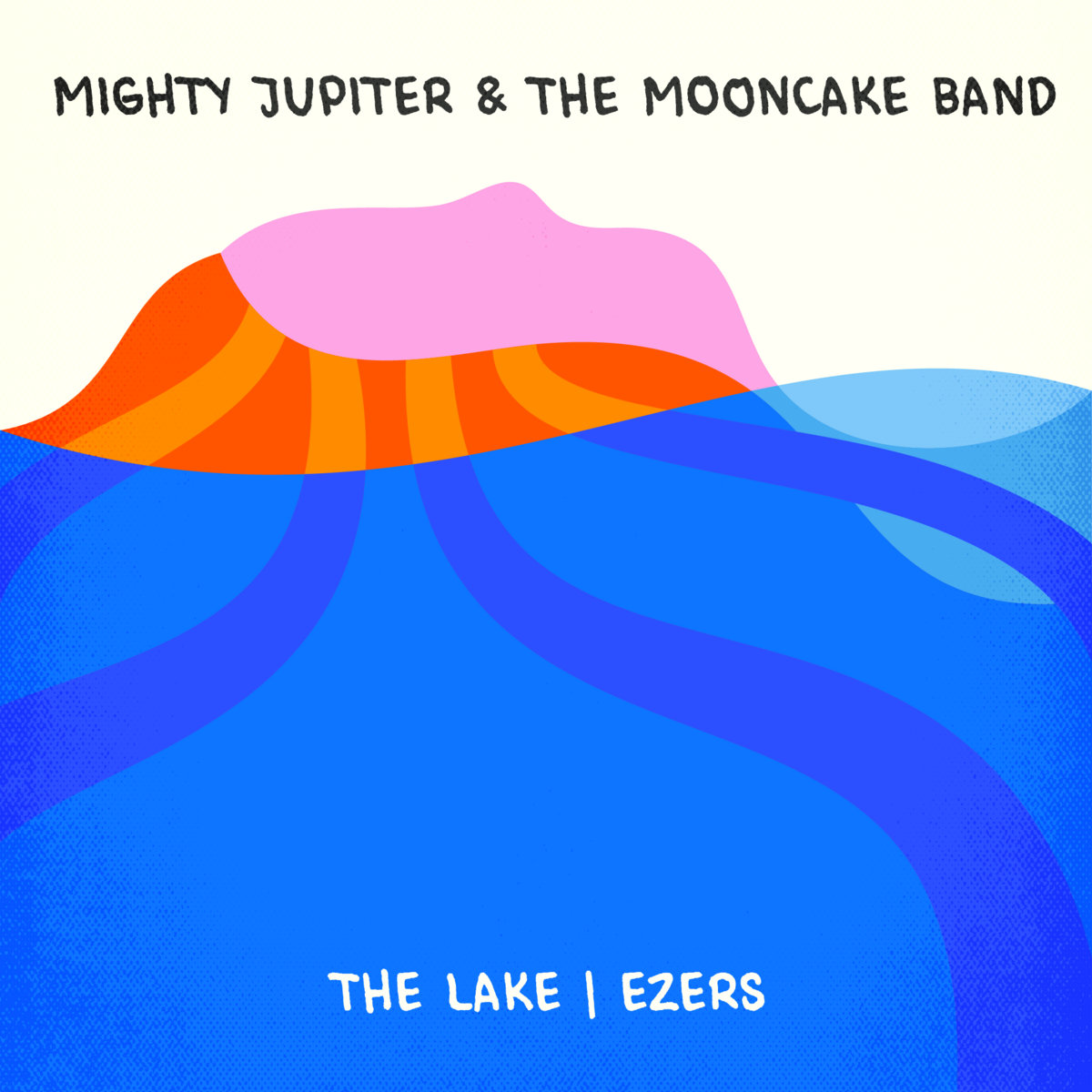 The Lake / Ezers | Mighty Jupiter & The Mooncake Band