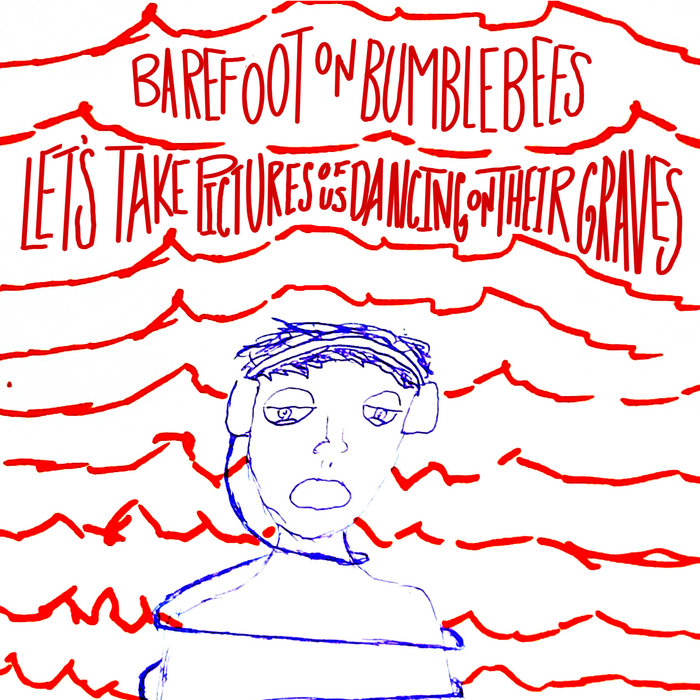 Pochette de Let's Take Pictures of us Dancing on Their Graves par Barefoot on Bumblebees