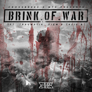 CrossBreed & MTD - Brink Of War feat. Traumatik, Diem & Tazie B cover