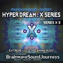 HYPER DREAM : X SERIES 3 ( EXTREME LUCID DREAM ) cover art