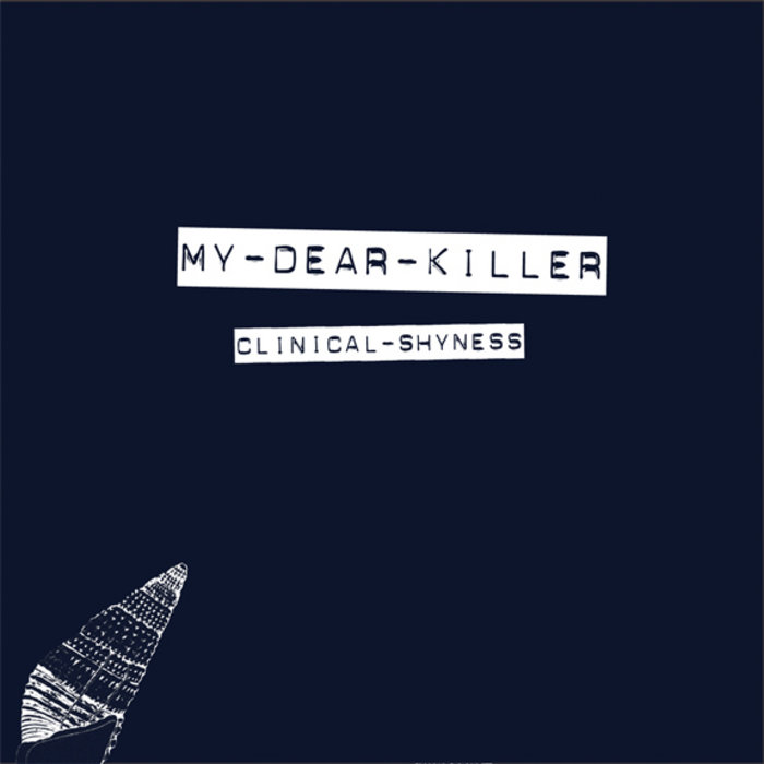 My Dear Killer - Clinical Shyness My Dear Killer - Clinical Shyness