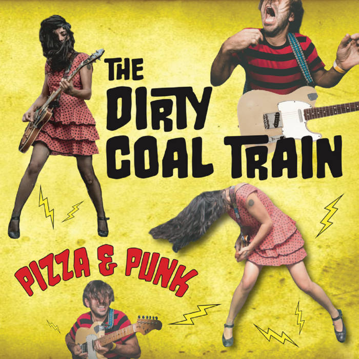 Pizza & Punk | The Dirty Coal Train